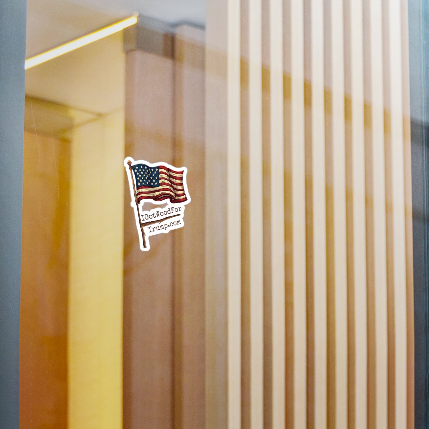 I Got Wood for Trump Vinyl Decal